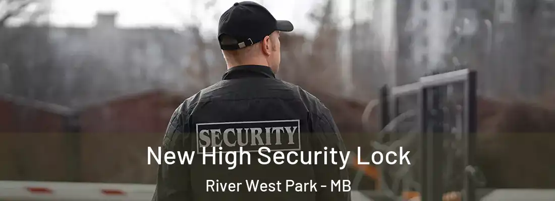  New High Security Lock River West Park - MB