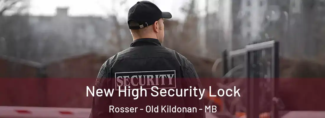  New High Security Lock Rosser - Old Kildonan - MB
