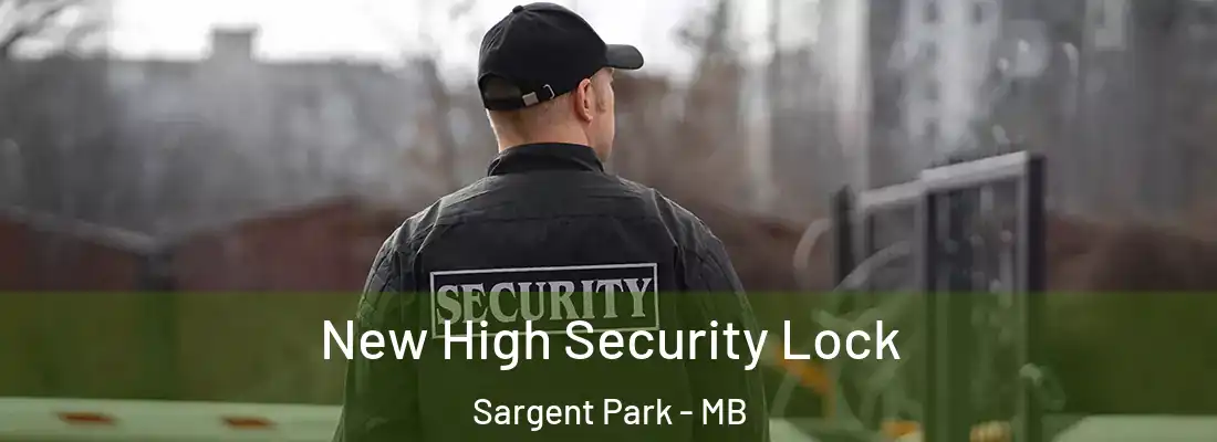  New High Security Lock Sargent Park - MB