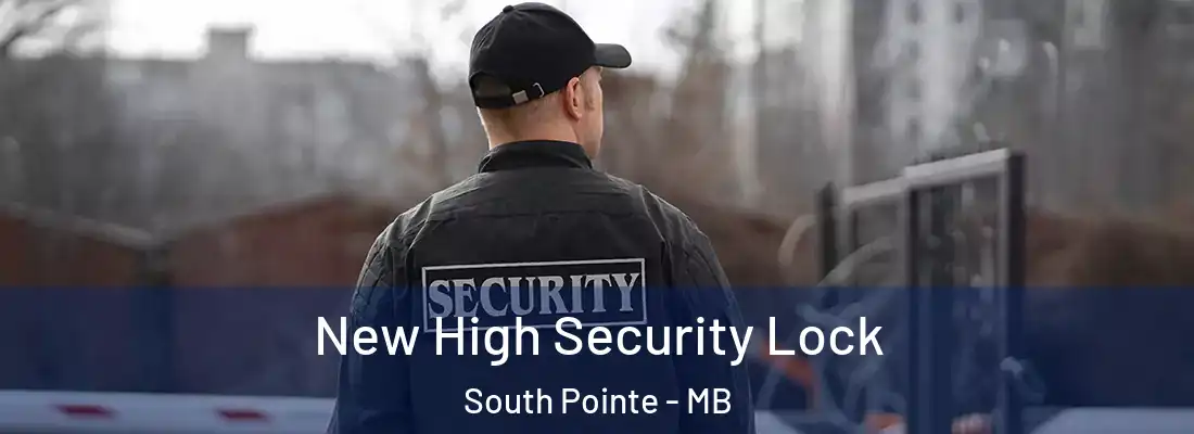  New High Security Lock South Pointe - MB