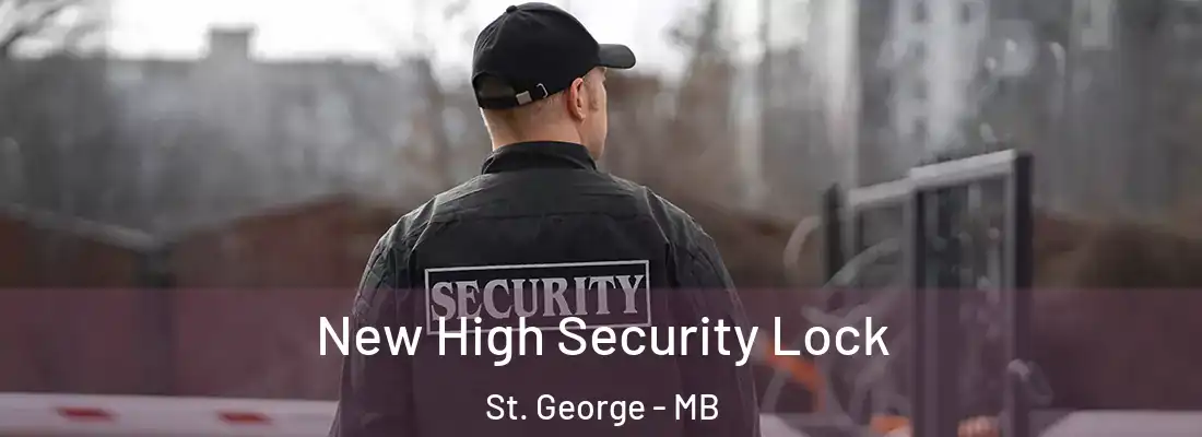  New High Security Lock St. George - MB