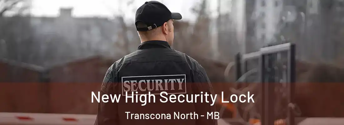  New High Security Lock Transcona North - MB