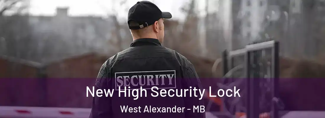  New High Security Lock West Alexander - MB