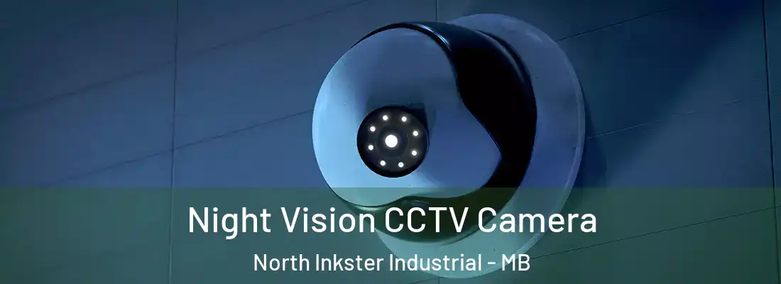  Night Vision CCTV Camera North Inkster Industrial - MB