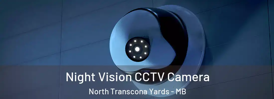  Night Vision CCTV Camera North Transcona Yards - MB