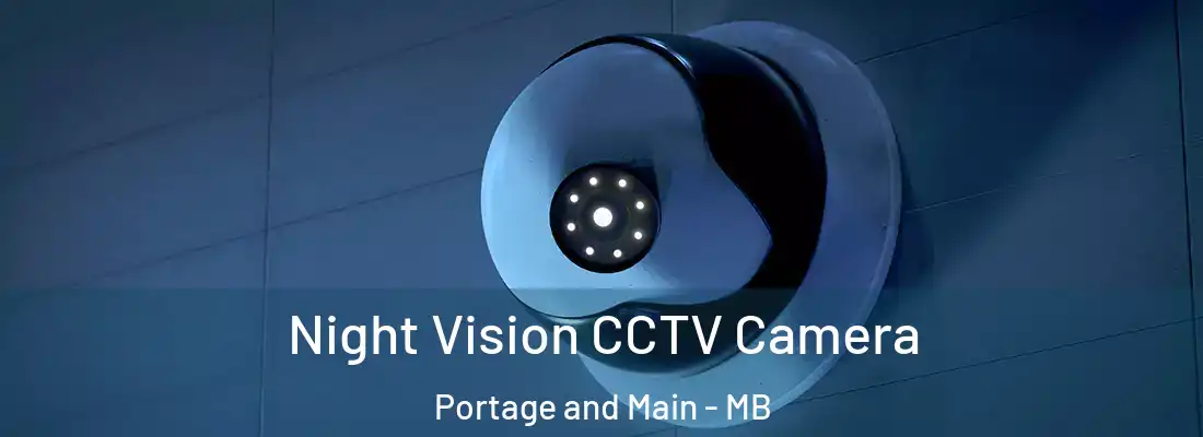  Night Vision CCTV Camera Portage and Main - MB