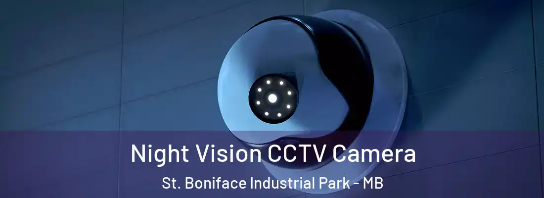  Night Vision CCTV Camera St. Boniface Industrial Park - MB
