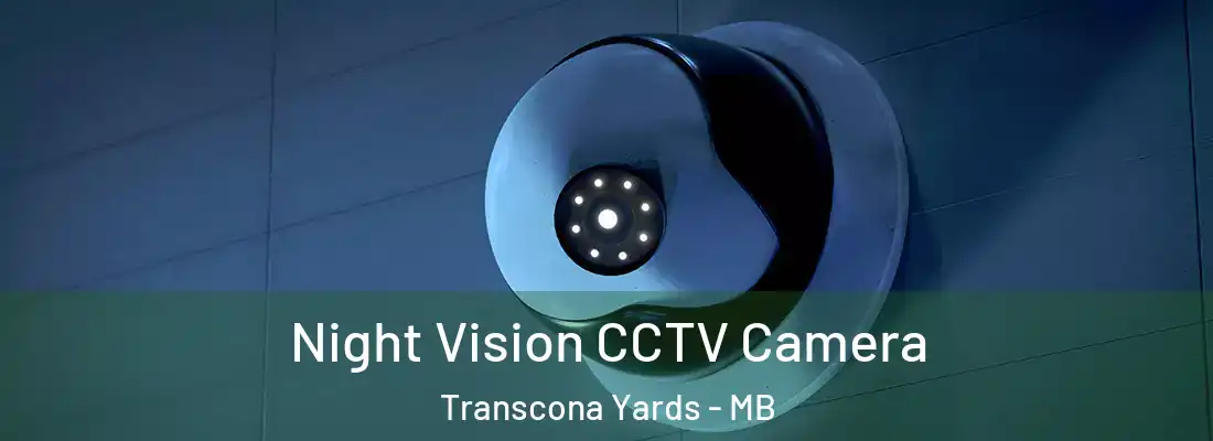  Night Vision CCTV Camera Transcona Yards - MB
