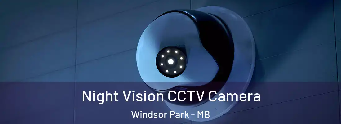  Night Vision CCTV Camera Windsor Park - MB