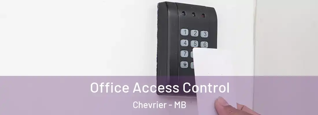  Office Access Control Chevrier - MB