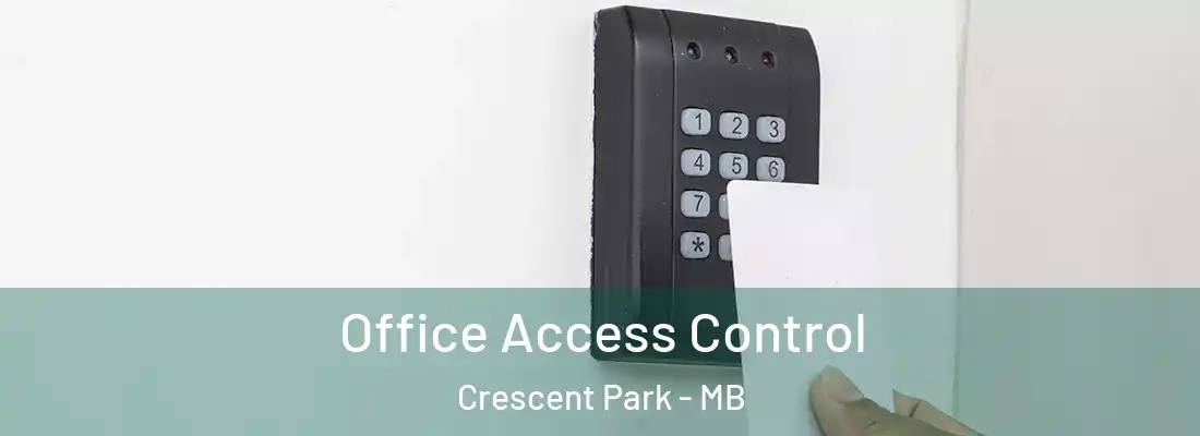  Office Access Control Crescent Park - MB