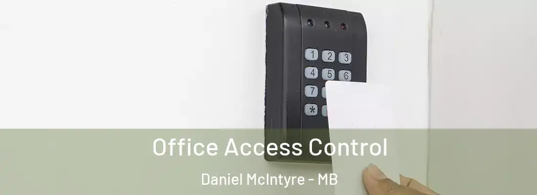  Office Access Control Daniel McIntyre - MB