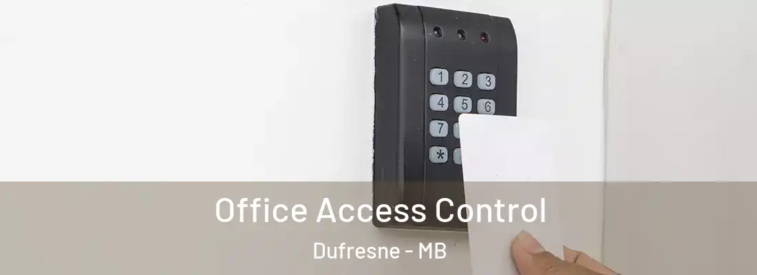  Office Access Control Dufresne - MB
