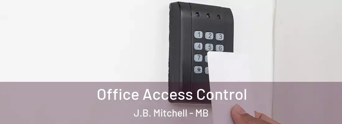  Office Access Control J.B. Mitchell - MB