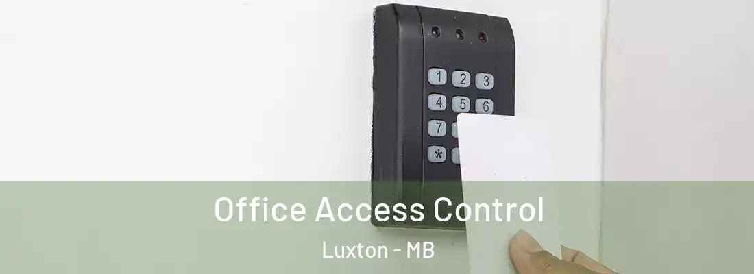  Office Access Control Luxton - MB