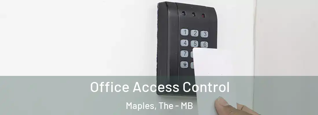  Office Access Control Maples, The - MB