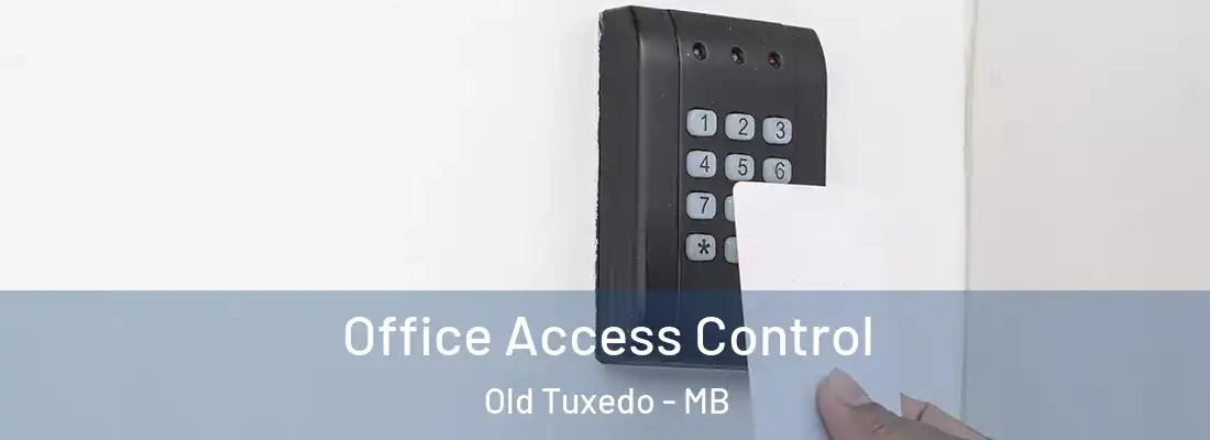  Office Access Control Old Tuxedo - MB