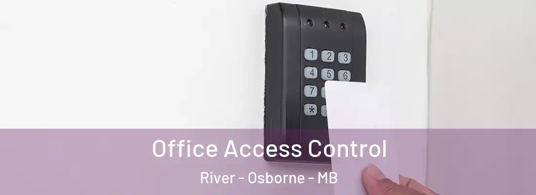  Office Access Control River - Osborne - MB