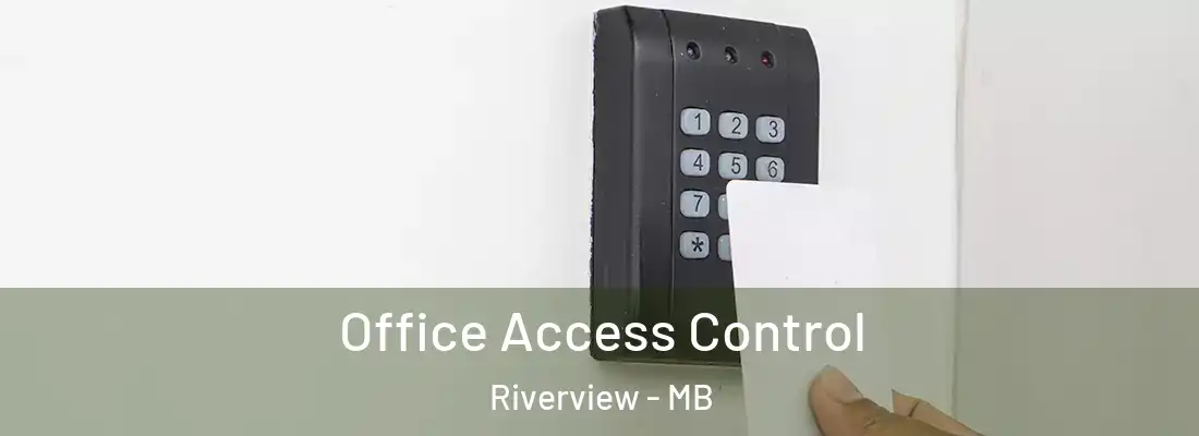  Office Access Control Riverview - MB