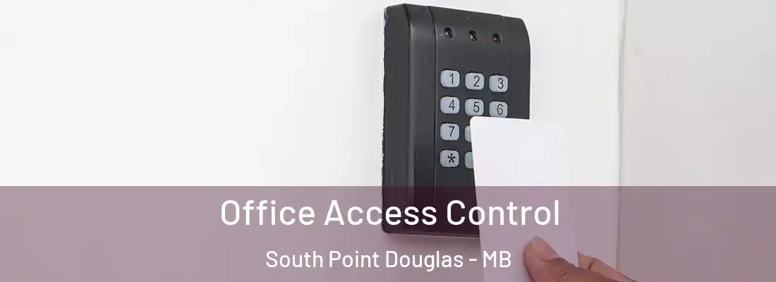  Office Access Control South Point Douglas - MB