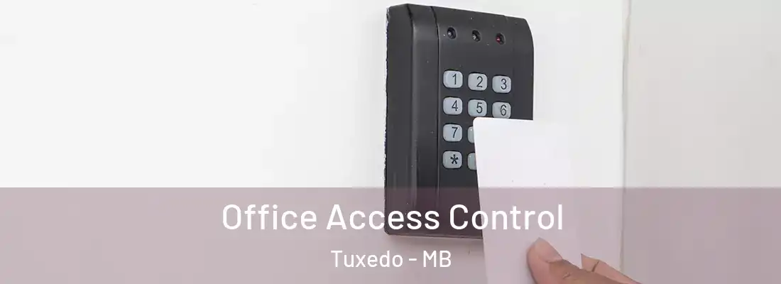  Office Access Control Tuxedo - MB