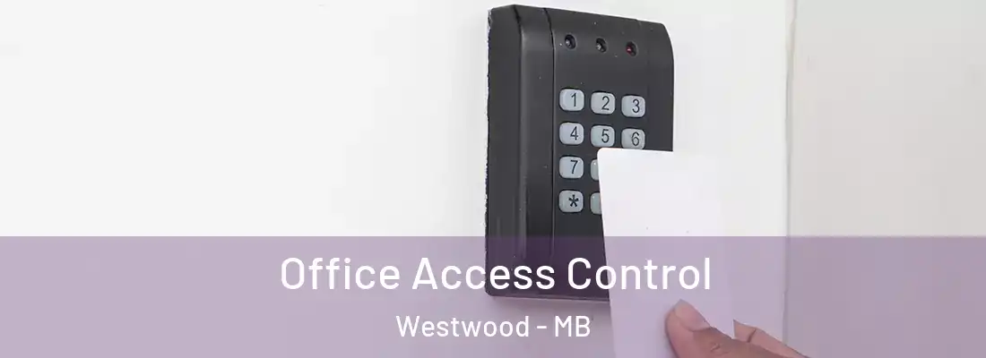  Office Access Control Westwood - MB