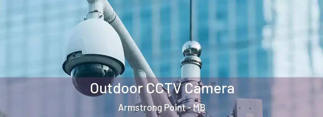  Outdoor CCTV Camera Armstrong Point - MB