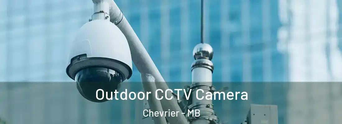  Outdoor CCTV Camera Chevrier - MB