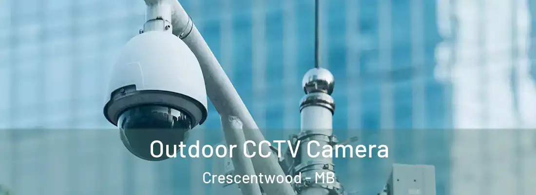  Outdoor CCTV Camera Crescentwood - MB