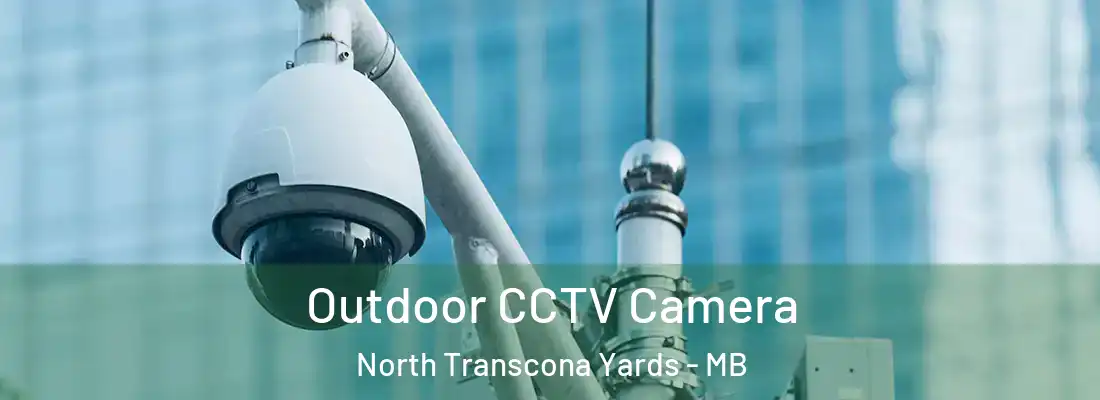  Outdoor CCTV Camera North Transcona Yards - MB
