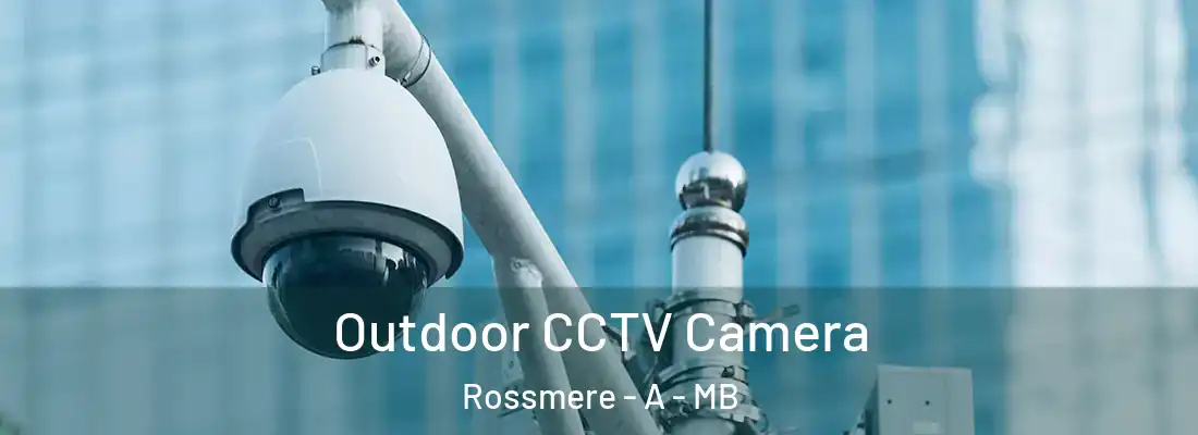  Outdoor CCTV Camera Rossmere - A - MB