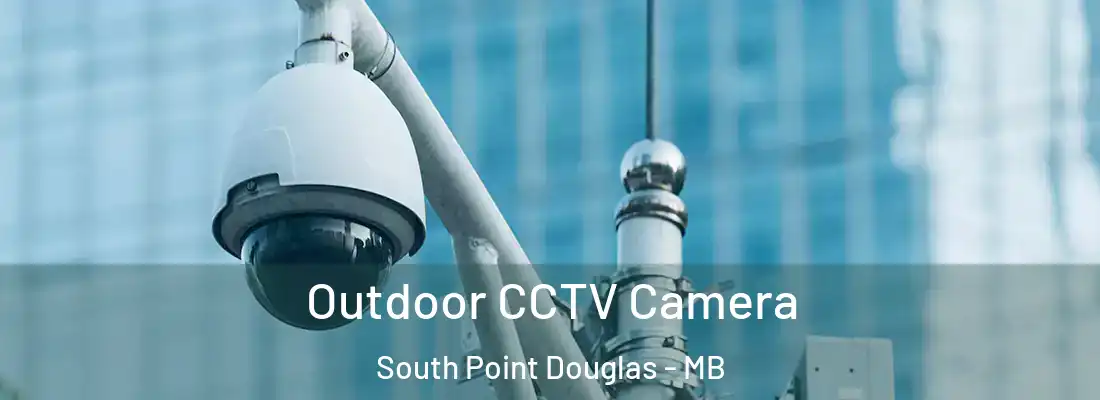  Outdoor CCTV Camera South Point Douglas - MB