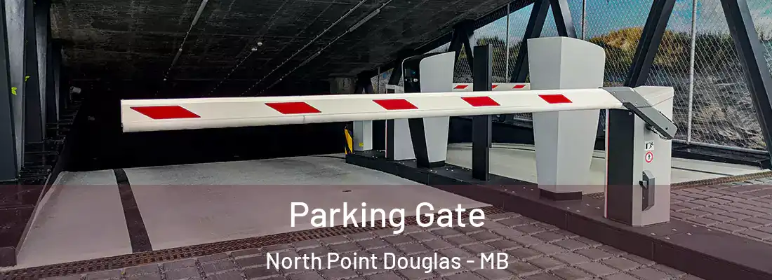  Parking Gate North Point Douglas - MB