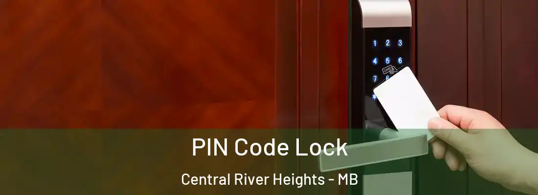  PIN Code Lock Central River Heights - MB