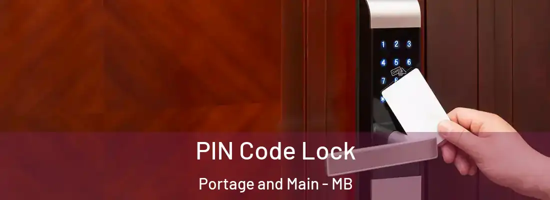  PIN Code Lock Portage and Main - MB