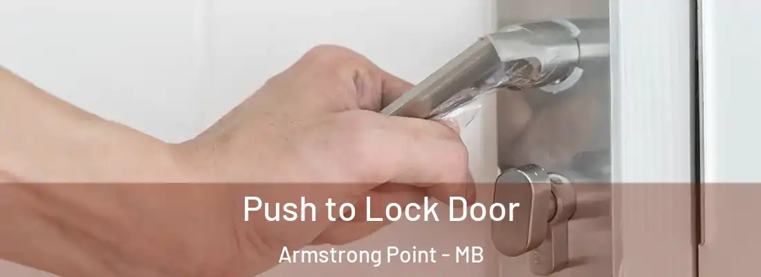  Push to Lock Door Armstrong Point - MB