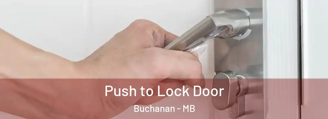  Push to Lock Door Buchanan - MB