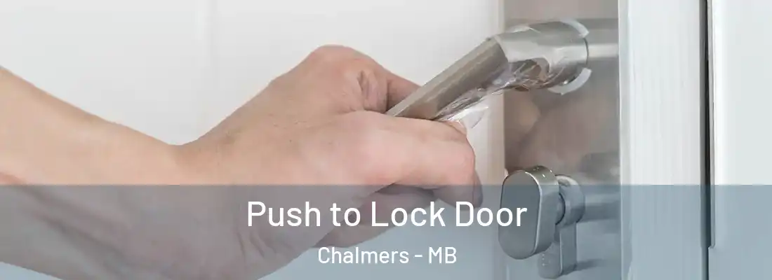  Push to Lock Door Chalmers - MB