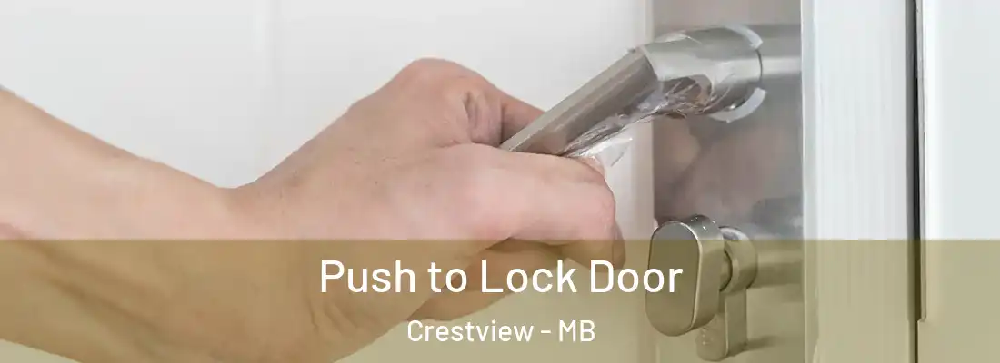  Push to Lock Door Crestview - MB