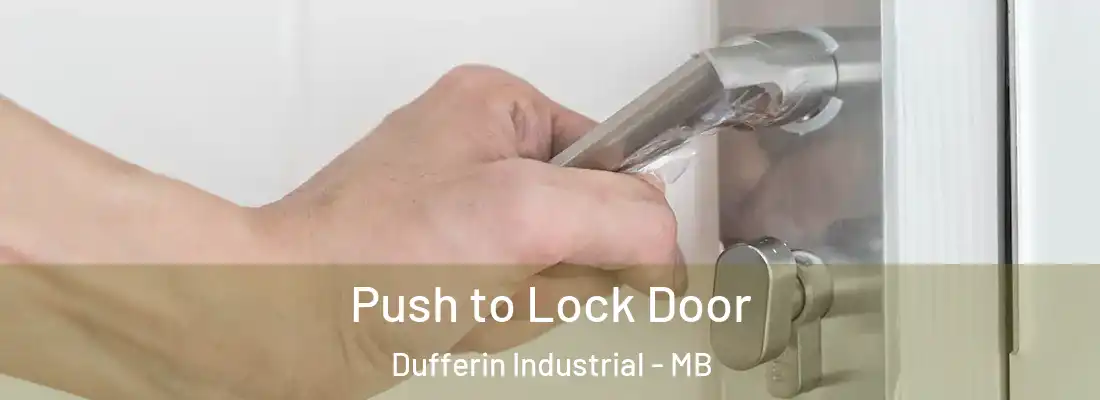  Push to Lock Door Dufferin Industrial - MB
