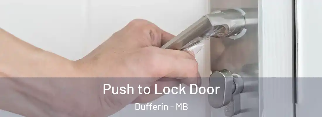  Push to Lock Door Dufferin - MB