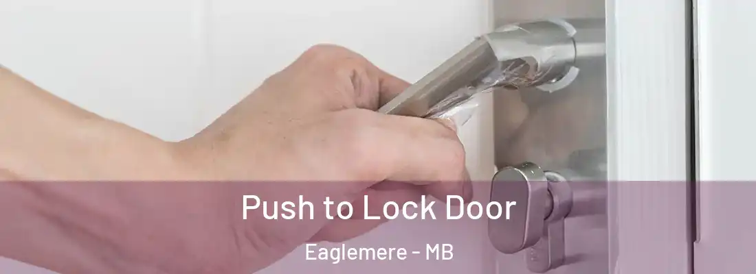  Push to Lock Door Eaglemere - MB
