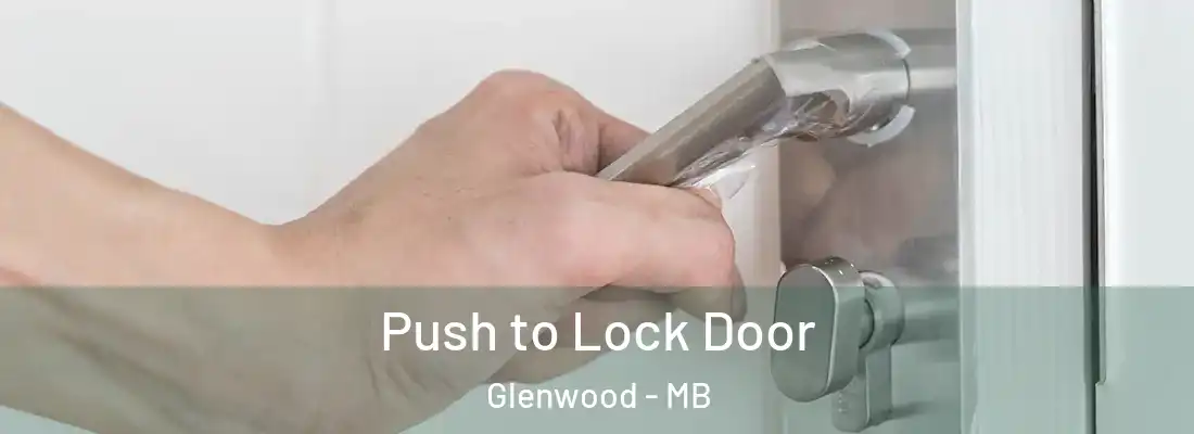  Push to Lock Door Glenwood - MB