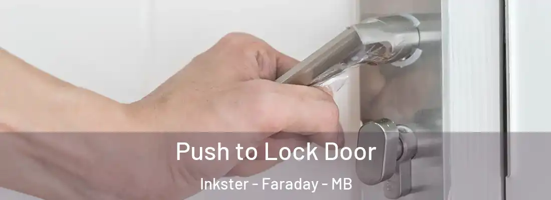  Push to Lock Door Inkster - Faraday - MB