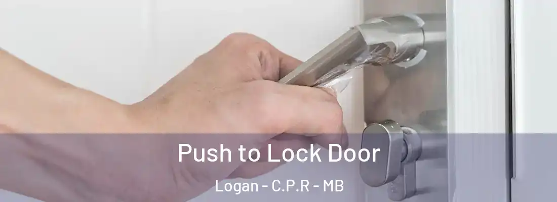  Push to Lock Door Logan - C.P.R - MB