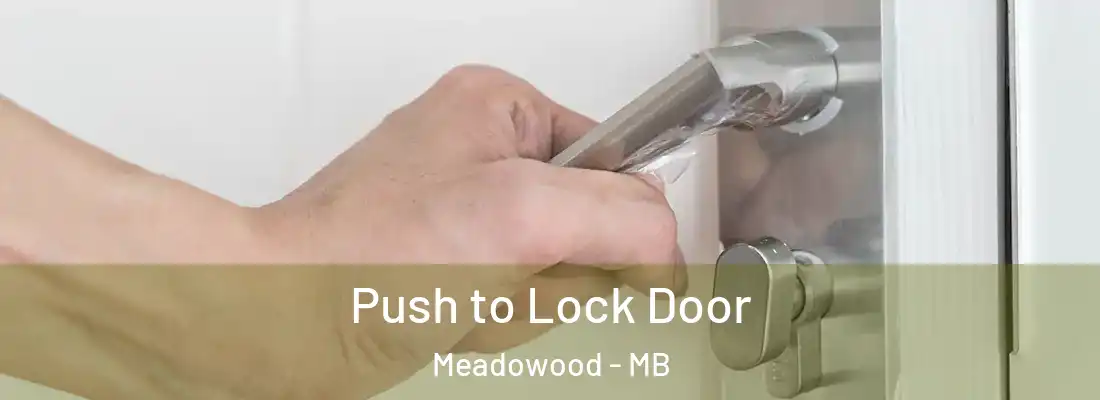  Push to Lock Door Meadowood - MB