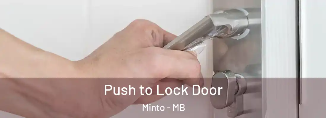  Push to Lock Door Minto - MB