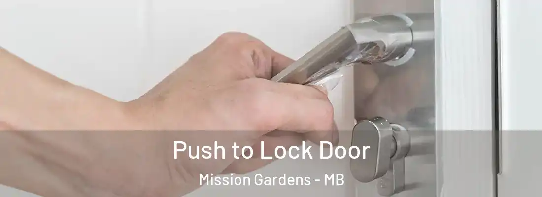  Push to Lock Door Mission Gardens - MB