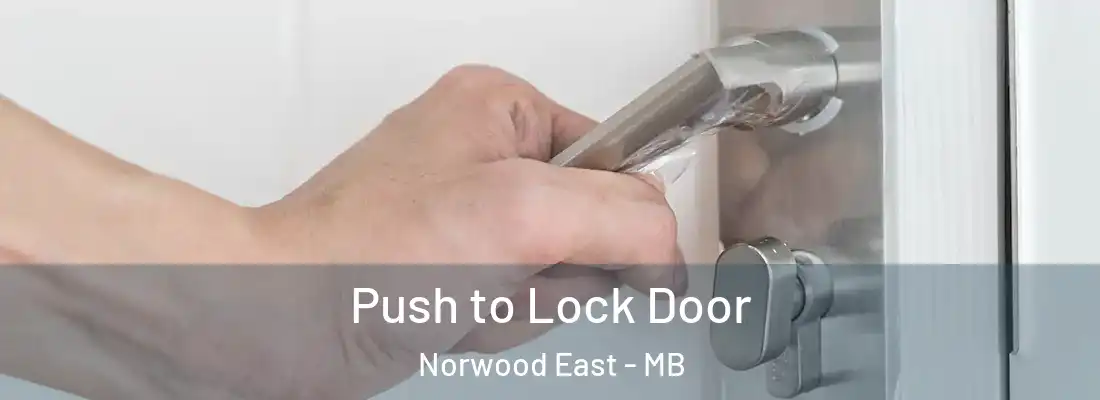  Push to Lock Door Norwood East - MB