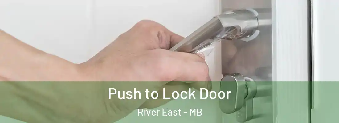  Push to Lock Door River East - MB